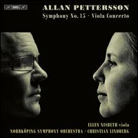 Allan Pettersson: Symphony No. 15; Viola Concerto - Ellen Nisbeth (viola); Norrkping Symphony Orchestra; Christian Lindberg (conductor)