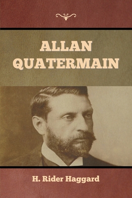 Allan Quatermain - Haggard, H Rider, Sir