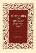 Allegories of Kingship: Caldern and the Anti-Machiavellian Tradition