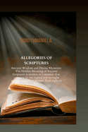 Allegories of Scriptures: Ancient Wisdom and Divine Mysteries: The Hidden Meaning of Ancient Scriptures is written in a manner that, contrary to our typical left-to-right writing pattern, is written f
