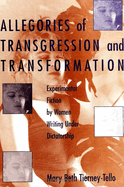 Allegories of Transgression and Transformation: Experimental Fiction by Women Writing Under Dictatorship