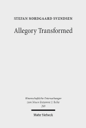 Allegory Transformed: The Appropriation of Philonic Hermeneutics in the Letter to the Hebrews - Svendsen, Stefan N