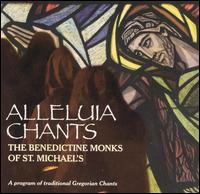 Alleluia Chants - Benedictine Monks Of St. Michael's