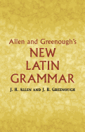Allen and Greenough's New Latin Grammar