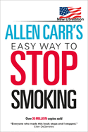 Allen Carr's Easy Way to Stop Smoking: New Us Edition: Over 20 Million Copies Sold