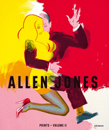Allen Jones: Catalogue Raisonne of Prints 1996 - 2020, Volume II
