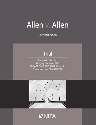 Allen V. Allen: Case File, Trial Materials - Schepard, Andrew I, and Firestone, Gregory, and Stahl, Philip M