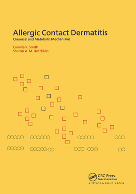 Allergic Contact Dermatitis: Chemical and Metabolic Mechanisms - Smith, Camilla, and Hotchkiss, Sharon
