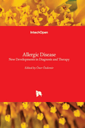 Allergic Disease: New Developments in Diagnosis and Therapy
