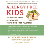 Allergy-Free Kids: The Science-Based Approach to Preventing Food Allergies