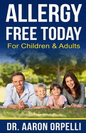 Allergy Free Today: For Children & Adults