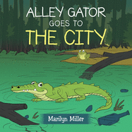 Alley Gator Goes to the City