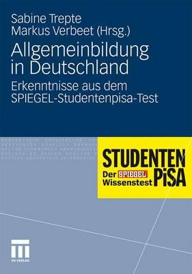 Allgemeinbildung in Deutschland: Erkenntnisse Aus Dem Spiegel-Studentenpisa-Test - Trepte, Sabine (Editor), and Verbeet, Markus (Editor)