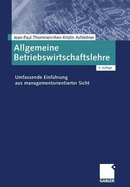 Allgemeine Betriebswirtschaftslehre: Umfassende Einfuhrung Aus Managementorientierter Sicht - Jean-Paul Thommen, and Ann-Kristin Achleitner