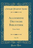 Allgemeine Deutsche Bibliothek, Vol. 78: Erstes Stck (Classic Reprint)