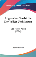 Allgemeine Geschichte Der Volker Und Staaten: Des Mittel-Alters (1824)