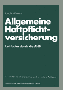 Allgemeine Haftpflichtversicherung: Leitfaden Durch Die Ahb - Kuwert, Joachim