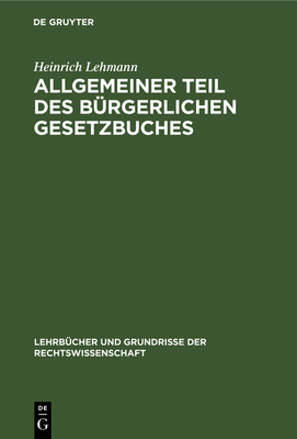 Allgemeiner Teil Des Brgerlichen Gesetzbuches - Lehmann, Heinrich