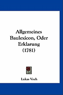 Allgemeines Baulexicon, Oder Erklarung (1781)