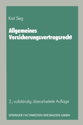 Allgemeines Versicherungsvertragsrecht - Sieg, Karl