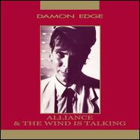 Alliance/The Wind Is Talking - Damon Edge