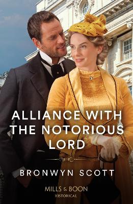 Alliance With The Notorious Lord: Mills & Boon Historical - Scott, Bronwyn