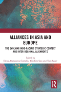 Alliances in Asia and Europe: The Evolving Indo-Pacific Strategic Context and Inter-Regional Alignments