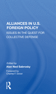 Alliances in U.S. Foreign Policy: Issues in the Quest for Collective Defense