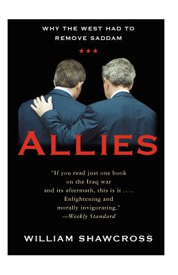Allies: The U.S., Britain, and Europe in the Aftermath of the Iraq War - Shawcross, William