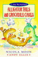 Alligator Tails and Crocodile Cakes