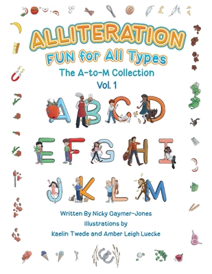 Alliteration Fun For All Types: Volume 1, The A to M Collection - Gaymer-Jones, Nick