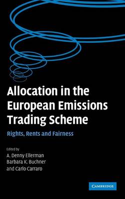 Allocation in the European Emissions Trading Scheme - Ellerman, A Denny (Editor), and Buchner, Barbara K (Editor), and Carraro, Carlo (Editor)