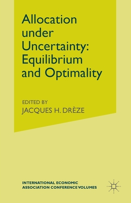 Allocation Under Uncertainty: Equilibrium and Optimality - Drze, Jacques H (Editor)