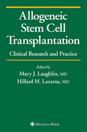 Allogeneic Stem Cell Transplantation - Laughlin, Mary J (Editor), and Lazarus, Hillard M, Professor (Editor)