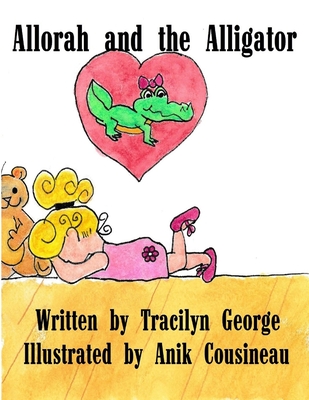 Allorah and the Alligator - George, Tracilyn