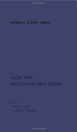 Alloy and Microstructural Design