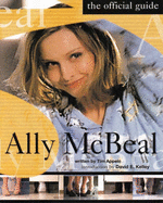 "Ally McBeal": The Official Guide - Appelo, Tim, and Kelley, David (Introduction by)