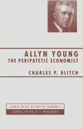 Allyn Young: The Peripatetic Economist