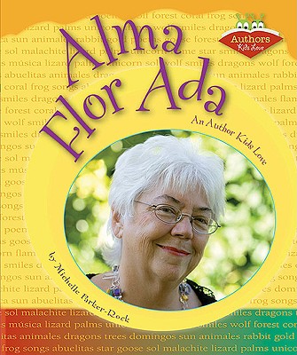 Alma Flor ADA: An Author Kids Love - Parker-Rock, Michelle