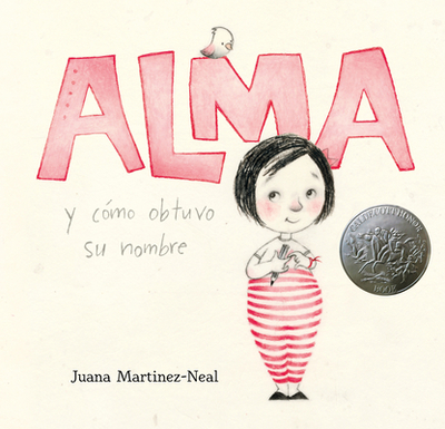 Alma y como obtuvo su nombre - Martinez-Neal, Juana (Illustrator)