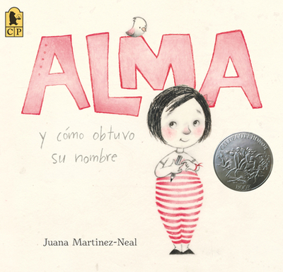 Alma y como obtuvo su nombre - Martinez-Neal, Juana (Illustrator)