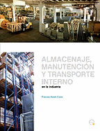 Almacenaje, Manutencin y Trasporte Interno En La Industria