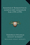 Almanach Romantisch-Landlicher Gemahlde Fur 1799 (1799)