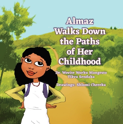 Almaz Walks Down the Paths of Her Childhood - Sendaka, Tikva, and Worku Mangesto, Wovite