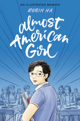 Almost American Girl: An Illustrated Memoir - 