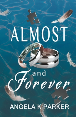 Almost and Forever - Parker, Angela K