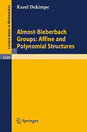 Almost-Bieberbach Groups: Affine and Polynomial Structures - Dekimpe, Karel