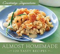 Almost Homemade: 120 Tasty Recipes - Tipton, Marla