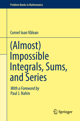 (Almost) Impossible Integrals, Sums, and Series - V lean, Cornel Ioan