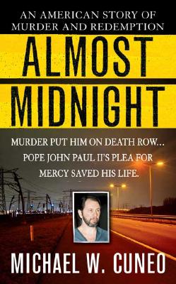 Almost Midnight: An American Story of Murder and Redemption - Cuneo, Michael W